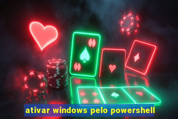 ativar windows pelo powershell